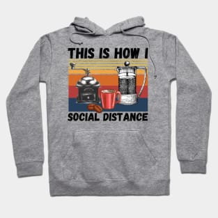 This Is How I Social Distance, Vintage Coffee Lover Hoodie